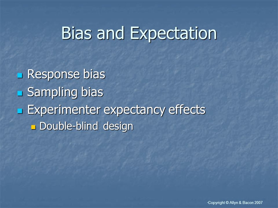 Bias and Expectation Response bias Sampling bias