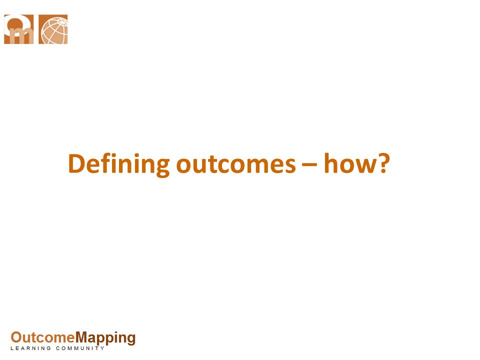 Defining outcomes – how