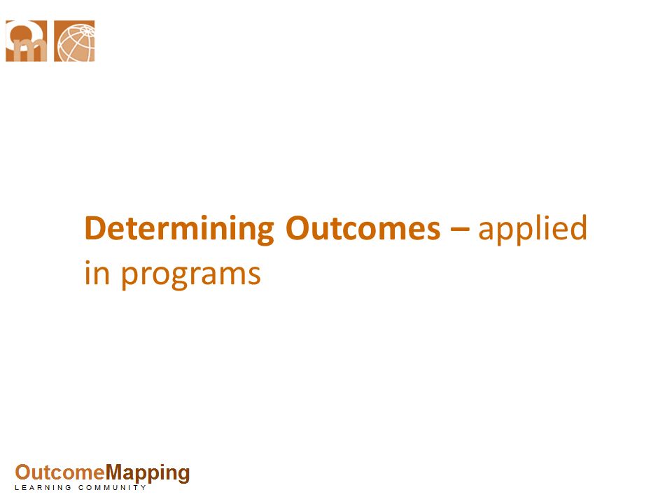 Determining Outcomes – applied in programs