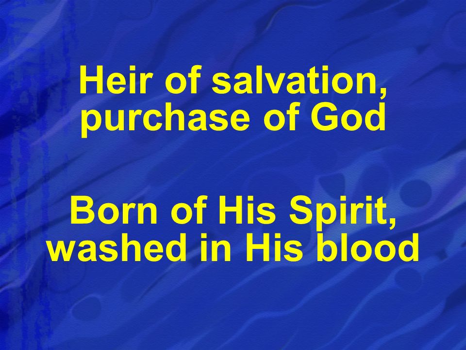 Heir of salvation, purchase of God