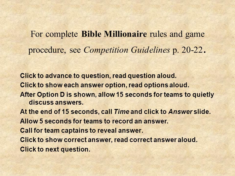 For complete Bible Millionaire rules and game procedure, see Competition Guidelines p