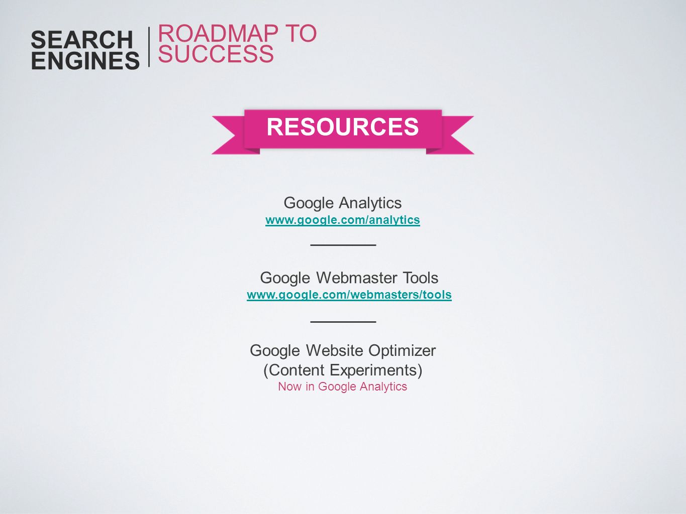 SEARCH ENGINES ROADMAP TO SUCCESS RESOURCES Google Analytics