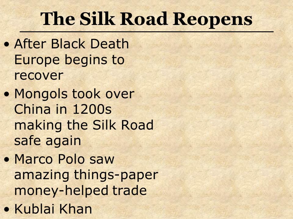 The Silk Road Reopens After Black Death Europe begins to recover