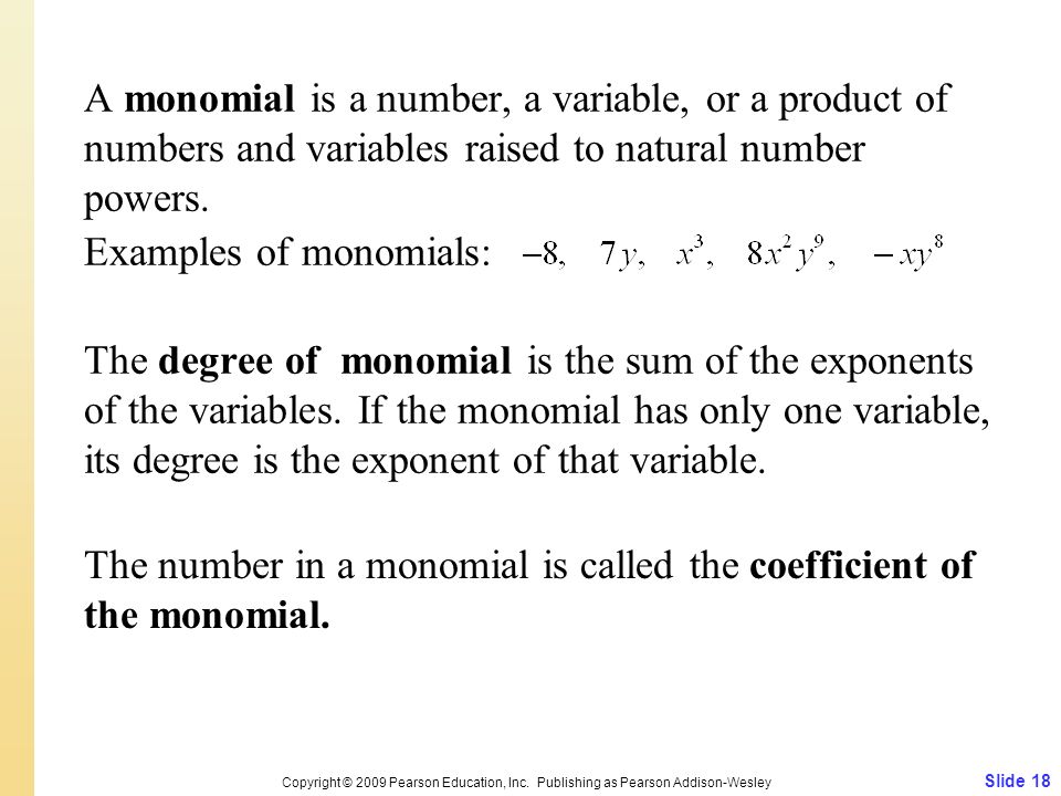 The number in a monomial is called the coefficient of the monomial.