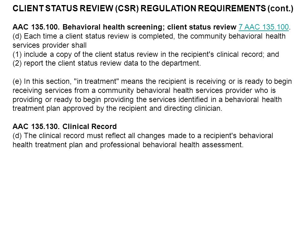 CLIENT STATUS REVIEW (CSR) REGULATION REQUIREMENTS (cont.)
