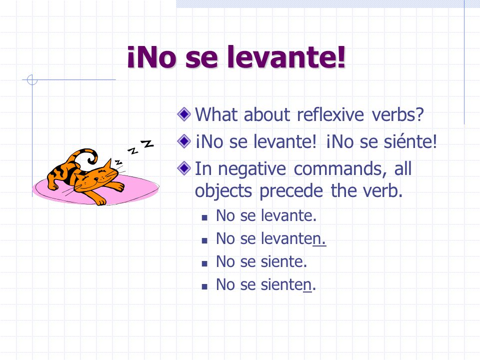 ¡No se levante! What about reflexive verbs