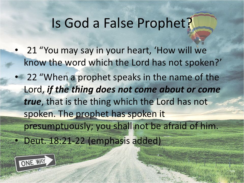 Is God a False Prophet 21 You may say in your heart, ‘How will we know the word which the Lord has not spoken ’