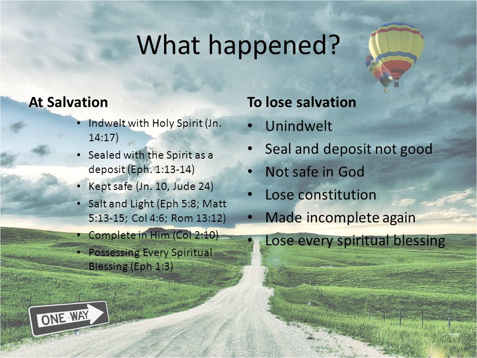 What happened At Salvation To lose salvation Unindwelt