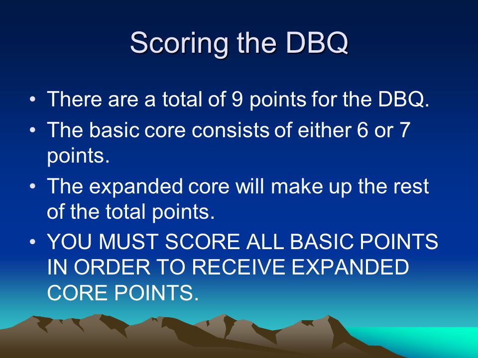 Scoring the DBQ There are a total of 9 points for the DBQ.