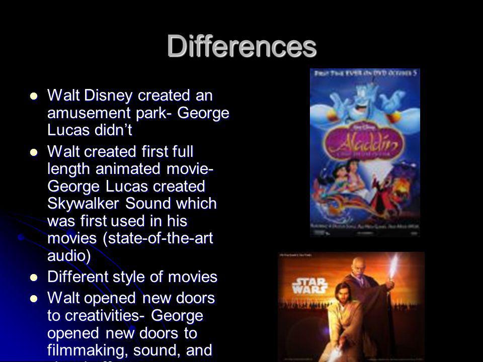 Differences Walt Disney created an amusement park- George Lucas didn’t
