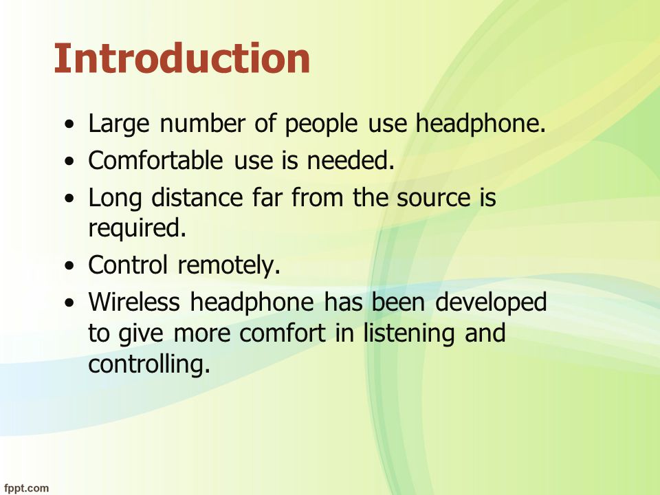 Introduction Large number of people use headphone.