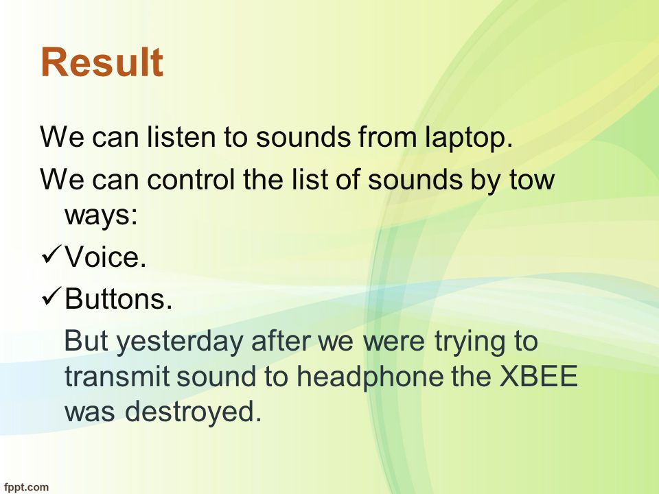 Result We can listen to sounds from laptop.