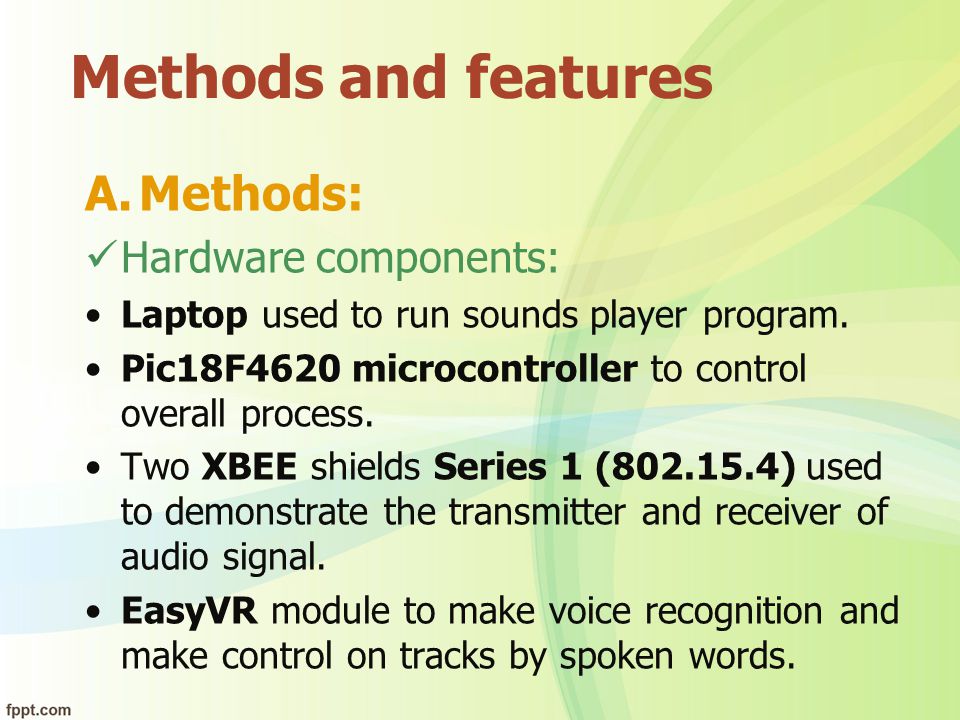 Methods and features Methods: Hardware components: