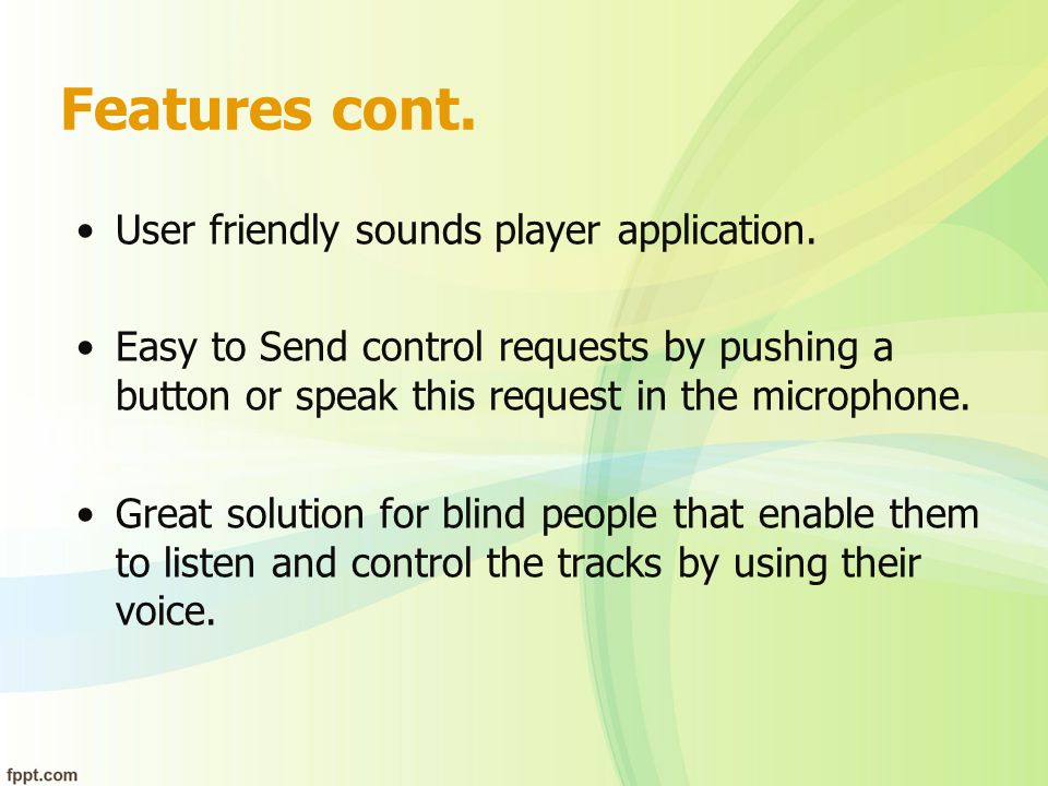 Features cont. User friendly sounds player application.