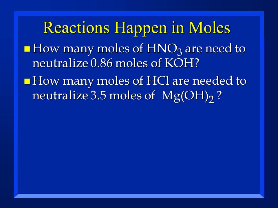 Reactions Happen in Moles