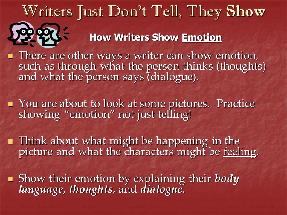 Writers Just Don’t Tell, They Show