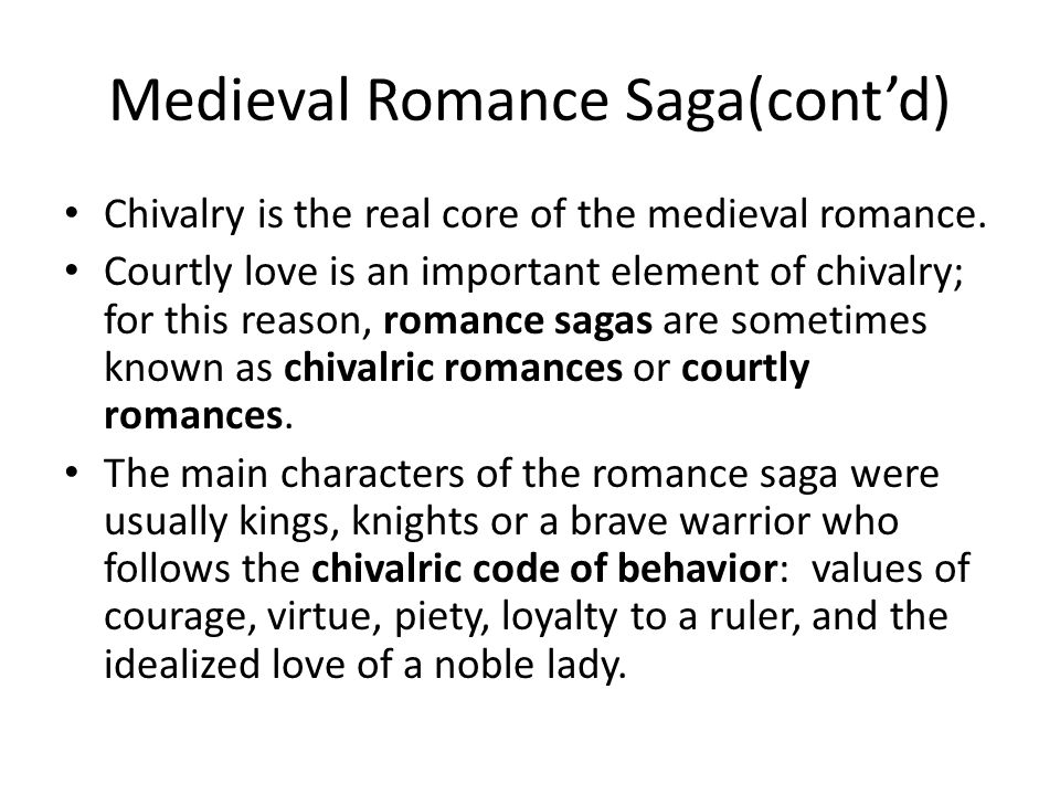 Medieval Romance Saga(cont’d)