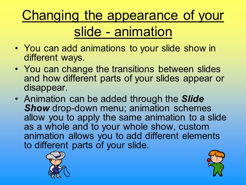 Changing the appearance of your slide - animation