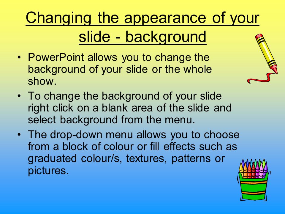 Changing the appearance of your slide - background