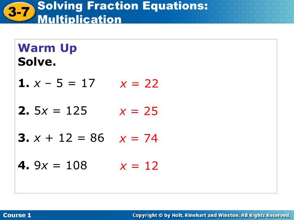 3-7 Solving Fraction Equations: Multiplication Warm Up Solve.