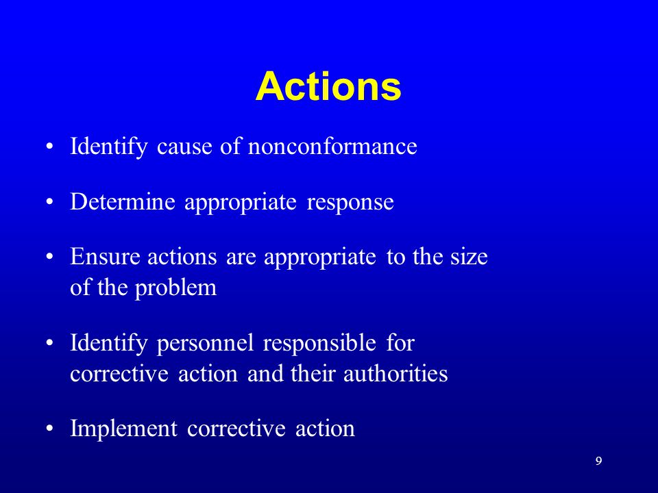 Actions Identify cause of nonconformance