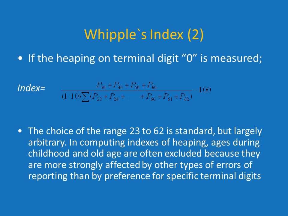 Whipple`s Index (2) If the heaping on terminal digit 0 is measured;