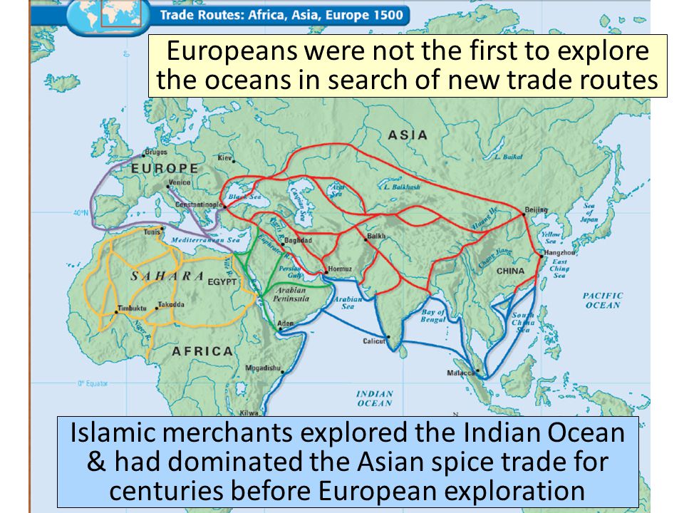 Europeans were not the first to explore the oceans in search of new trade routes