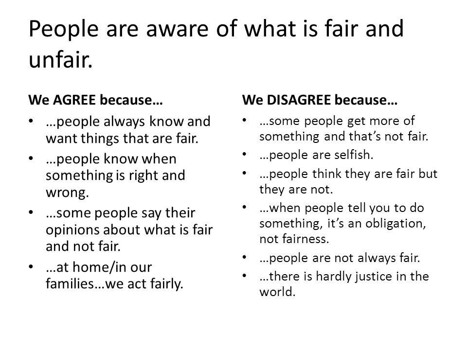 People are aware of what is fair and unfair.
