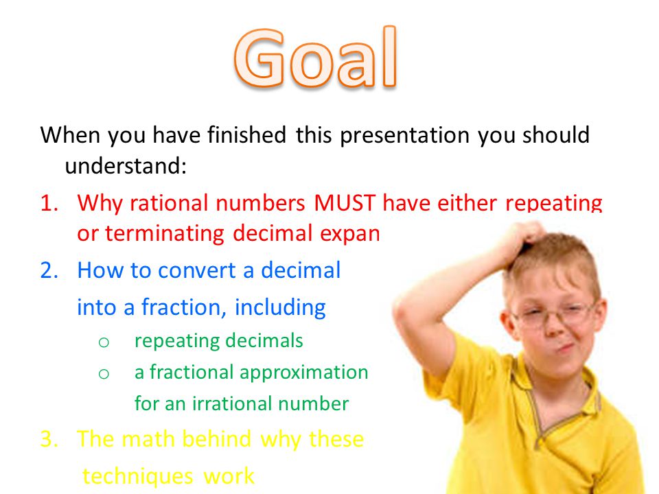 Goal When you have finished this presentation you should understand: