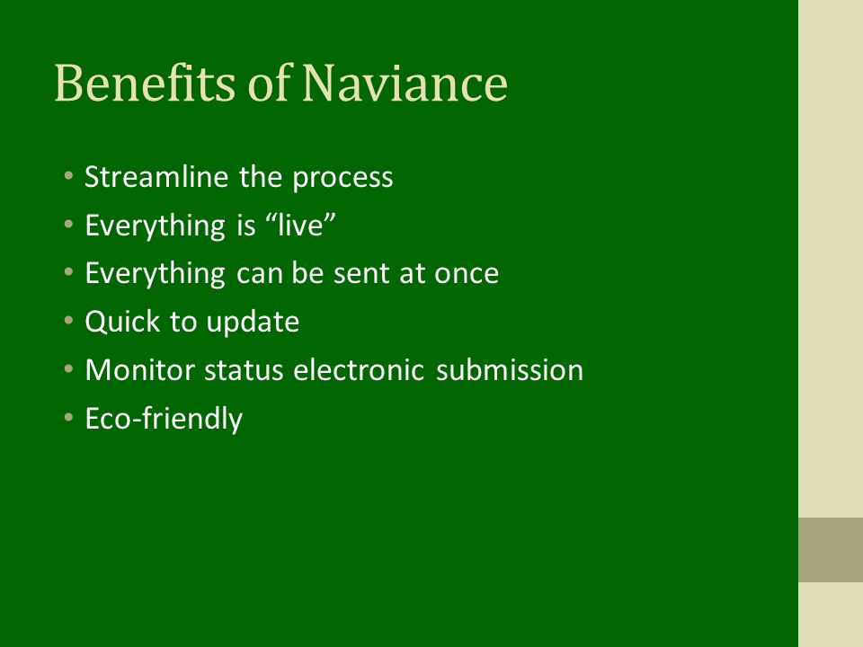 Benefits of Naviance Streamline the process Everything is live