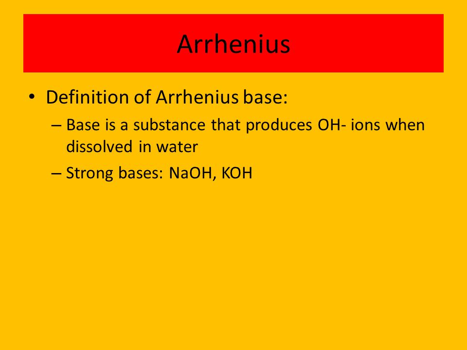Arrhenius Definition of Arrhenius base: