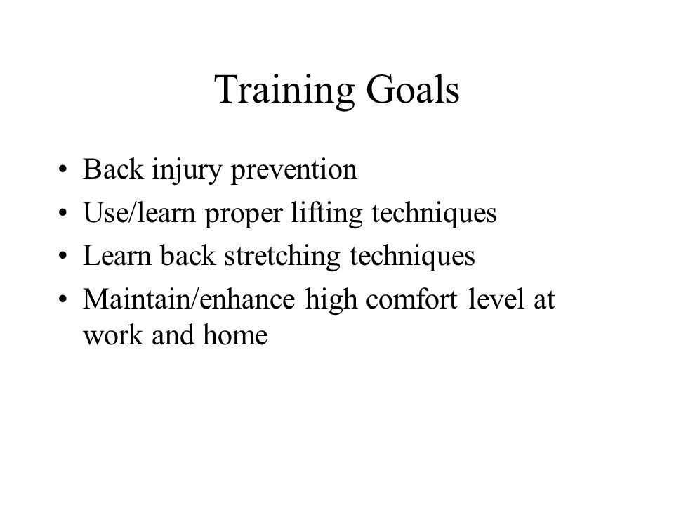 Training Goals Back injury prevention