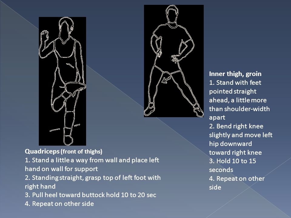 Inner thigh, groin 1. Stand with feet pointed straight ahead, a little more than shoulder-width apart.