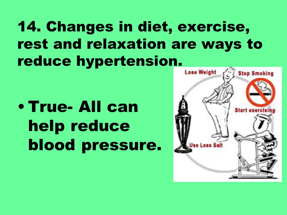 True- All can help reduce blood pressure.