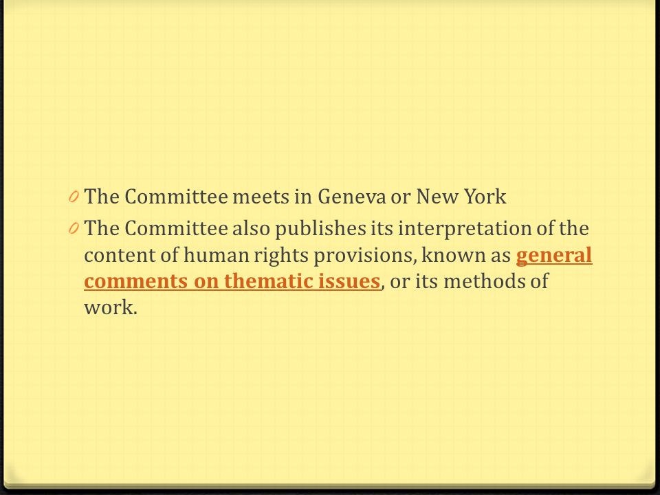The Committee meets in Geneva or New York