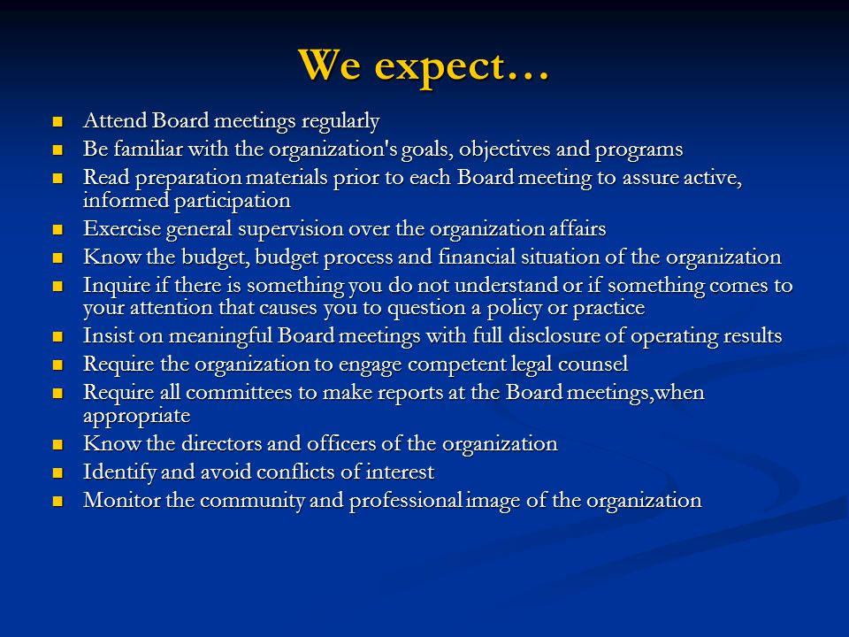 We expect… Attend Board meetings regularly
