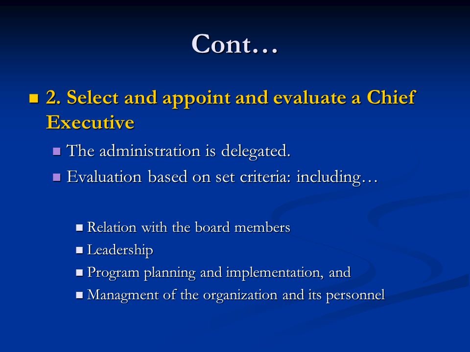 Cont… 2. Select and appoint and evaluate a Chief Executive