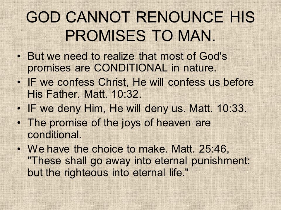 GOD CANNOT RENOUNCE HIS PROMISES TO MAN.
