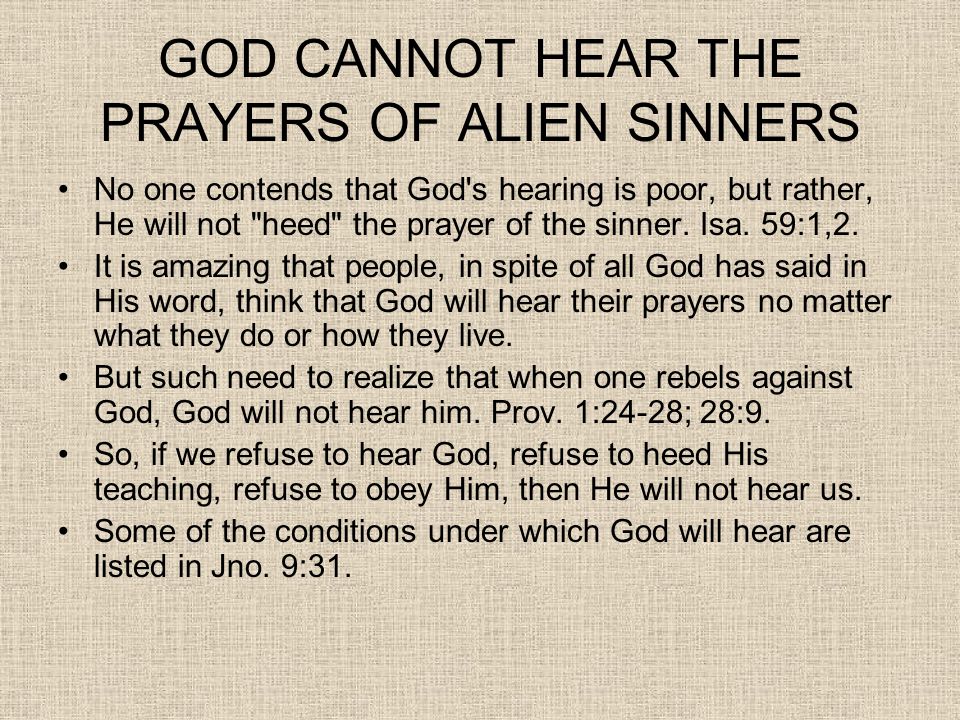 GOD CANNOT HEAR THE PRAYERS OF ALIEN SINNERS