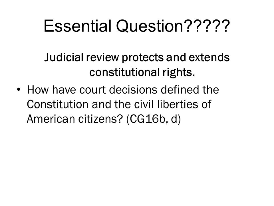 Judicial review protects and extends constitutional rights.