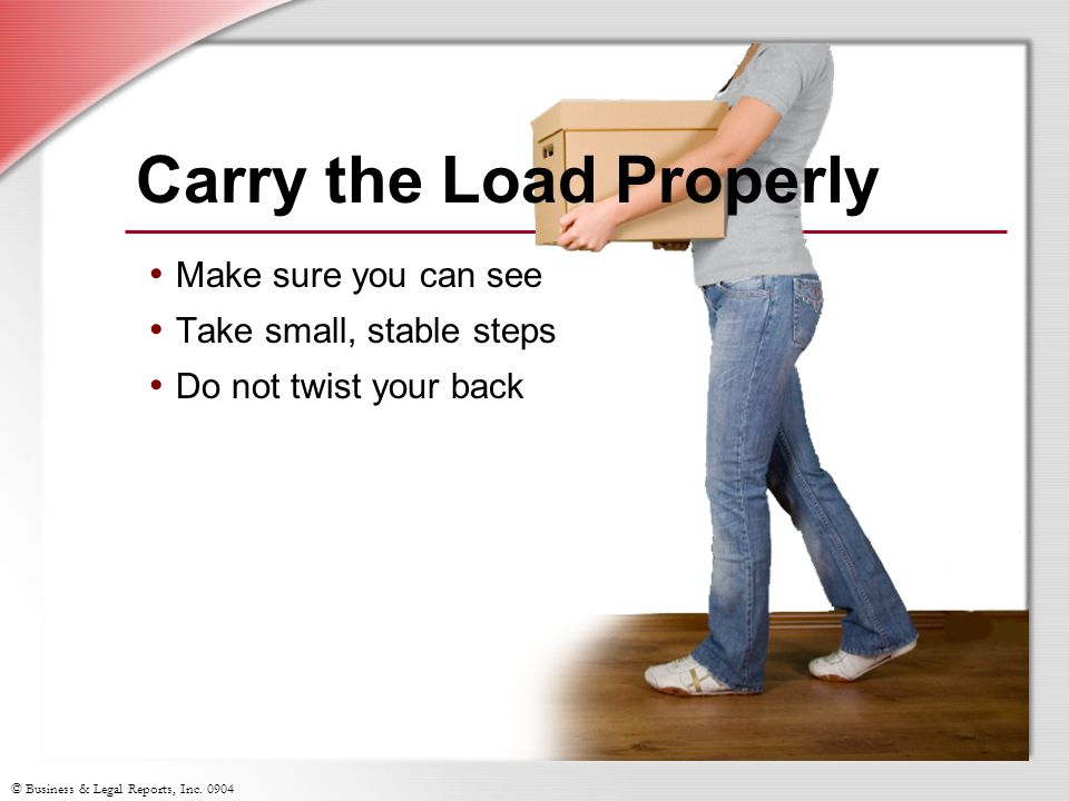 Carry the Load Properly