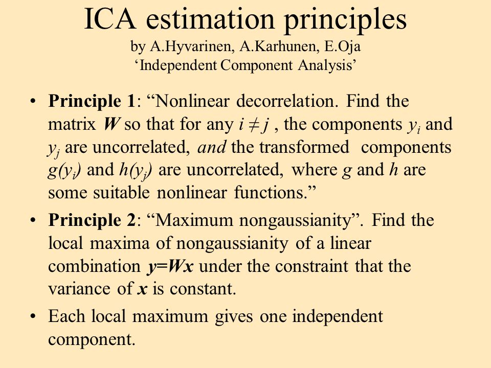 ICA estimation principles by A. Hyvarinen, A. Karhunen, E