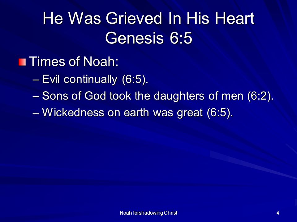 He Was Grieved In His Heart Genesis 6:5