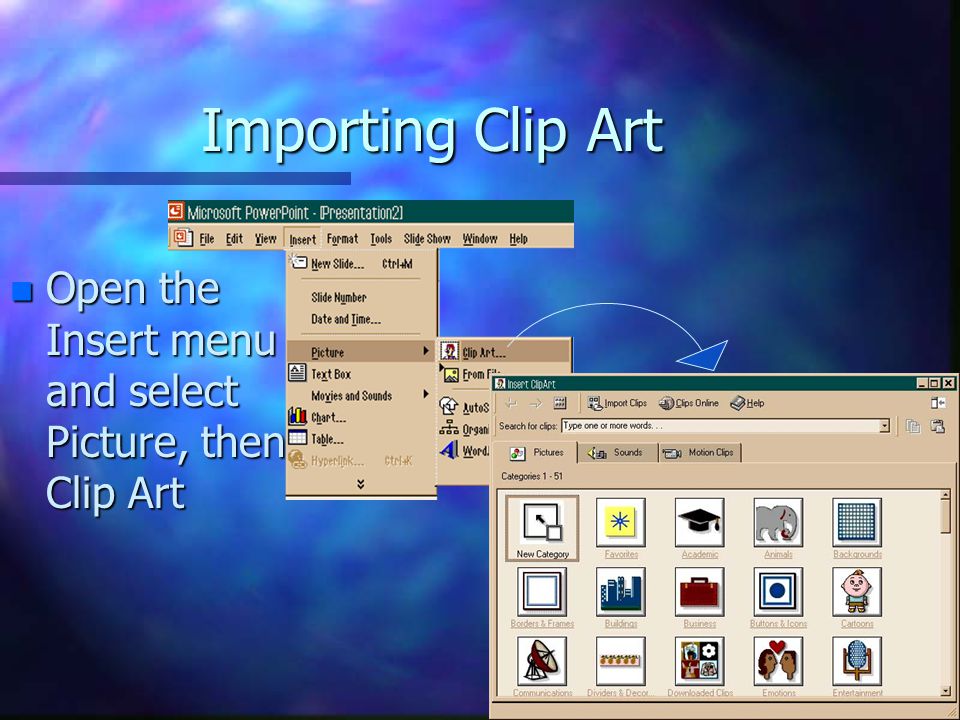Importing Clip Art Open the Insert menu and select Picture, then Clip Art