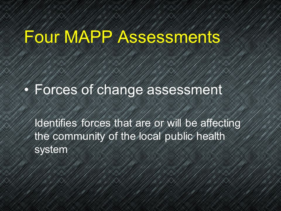 Four MAPP Assessments Forces of change assessment