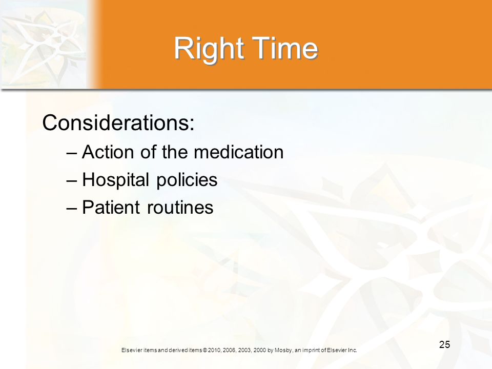 Right Time Considerations: Action of the medication Hospital policies