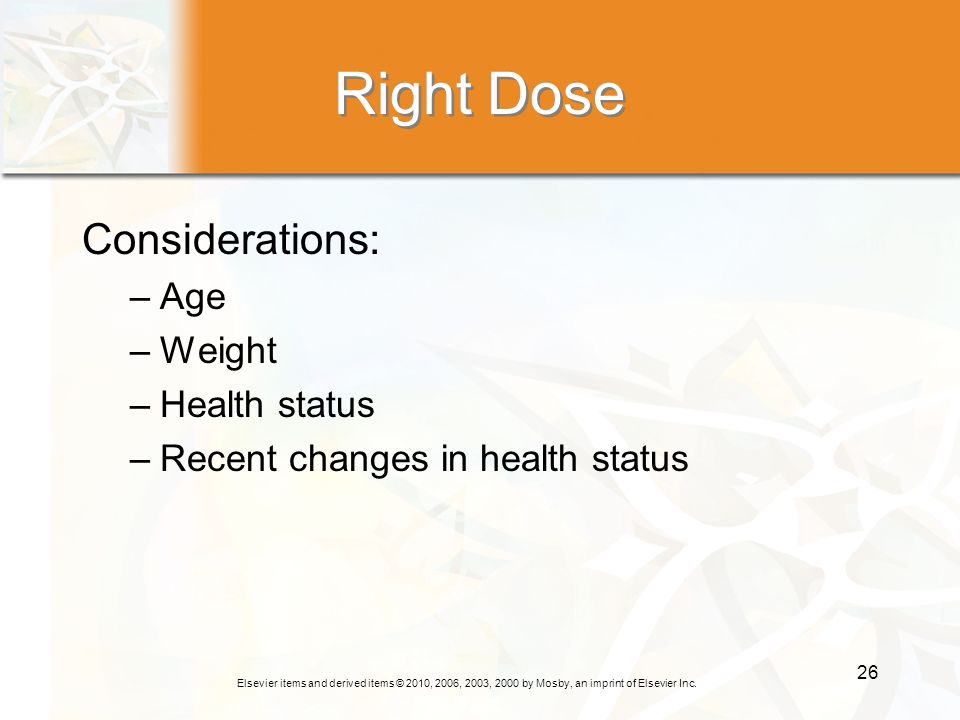 Right Dose Considerations: Age Weight Health status