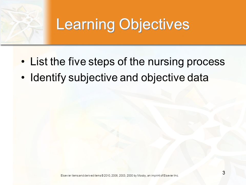 Learning Objectives List the five steps of the nursing process