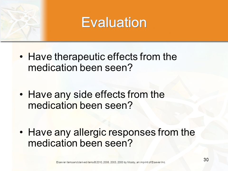 Evaluation Have therapeutic effects from the medication been seen