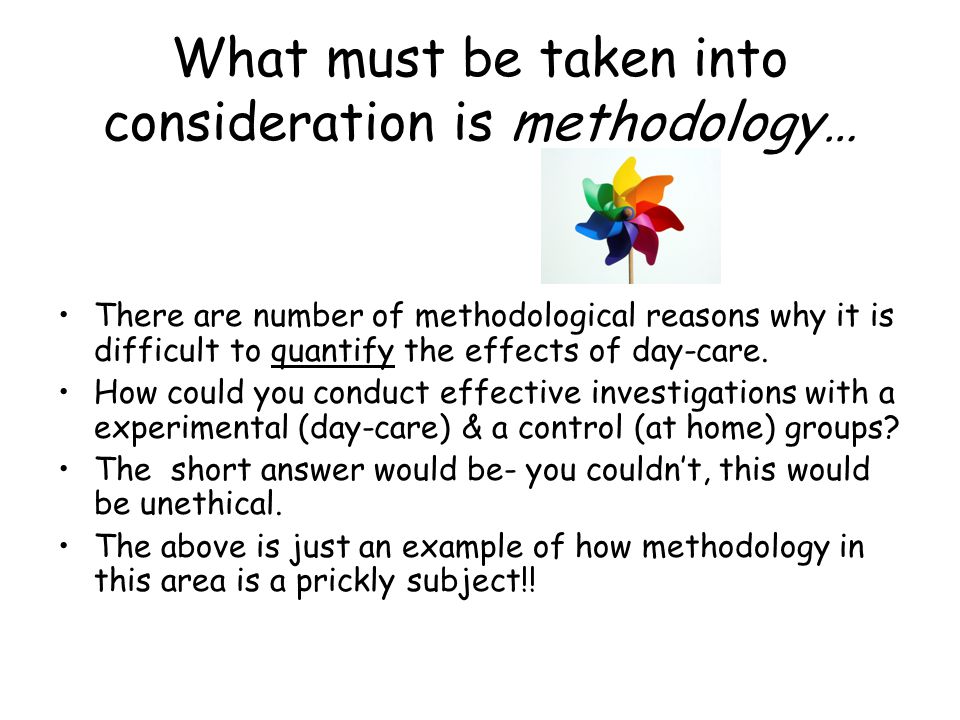 What must be taken into consideration is methodology…